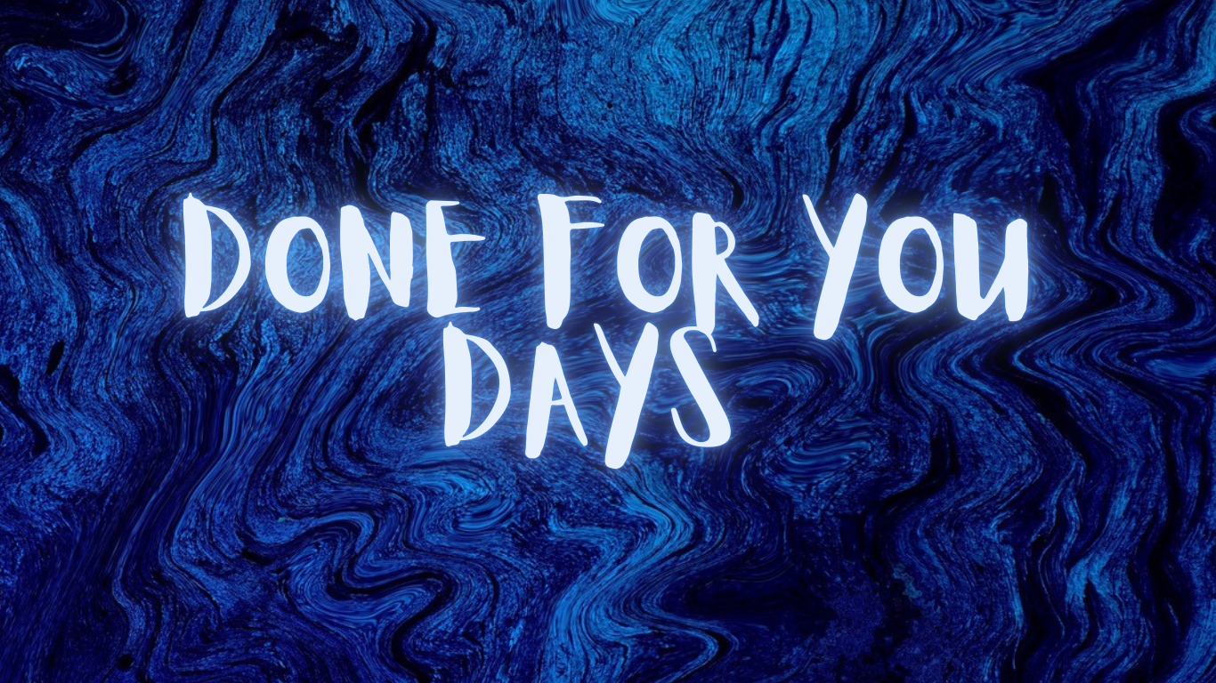 Graphic saying Done for you days